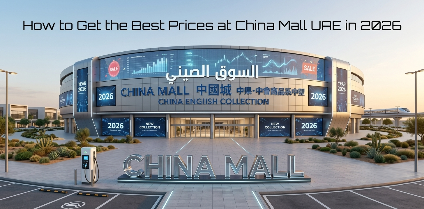 China Mall UAE shopping guide 2026 showing best prices on kitchen appliances fashion furniture and home essentials in Dubai and Ajman